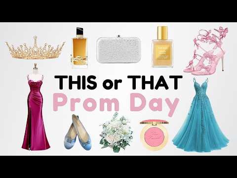 This or That: Build Your DREAM Prom Day 👗✨