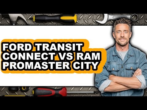 Ford Transit Connect Vs Ram Promaster City - Which Is Better?