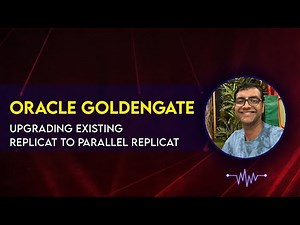 Oracle Goldengate - Upgrading existing replicat to Parallel Replicat
