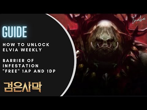 BDO (Guide) How to unlock Elvia New Weekly (Barrier of Infestation) (Free 1ap 1dp after 5 weeks)