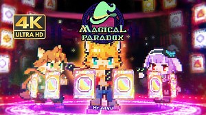 【4K60】Magical Paradox - Mr.Asyu
