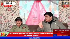 DC Shopian and SSP Join Viksit Bharat Sankalp Yatra in Chitragam Shopian | RNA Kashmir Live