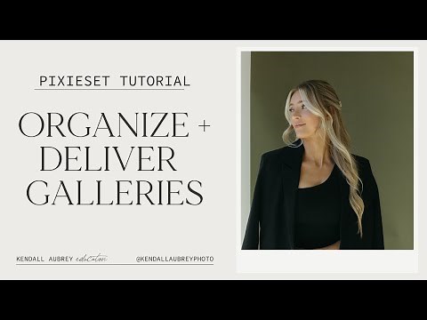 Pixieset Tutorial: How I Organize + Deliver Photo Galleries to Clients