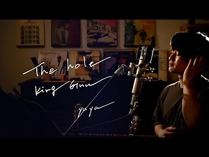 The hole / King Gnu Unplugged cover by Yuya フル歌詞