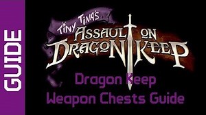 BL2 Dragon Keep Weapon Chests Guide