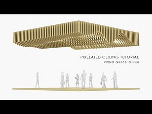 Pixelated Ceiling Rhino Grasshopper Tutorial