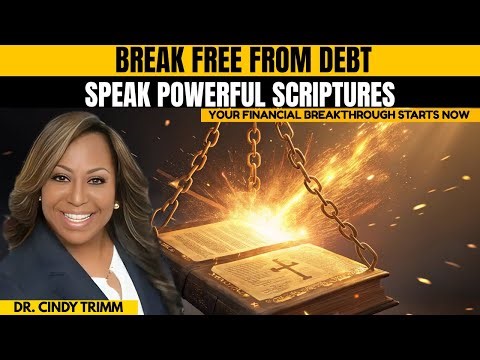 BREAK FREE FROM DEBT! Speak These Powerful Scriptures Over Your Finances | Dr. Cindy Trimm |