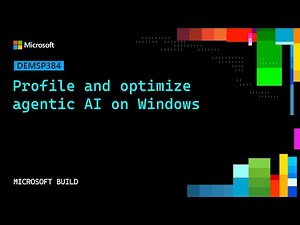 Profile and optimize agentic AI on Windows | DEMSP384