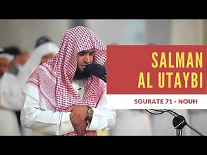 💖 Sublime ! Salman Al Utaybi - Sourate 71 Nouh