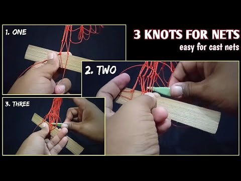 3 KNOTS, Making a net, make Cast Nets