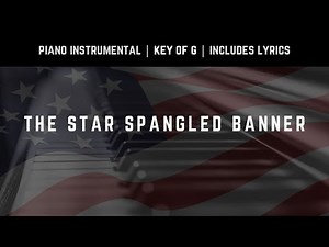 The Star Spangled Banner | Piano Instrumental with Lyrics | USA National Anthem
