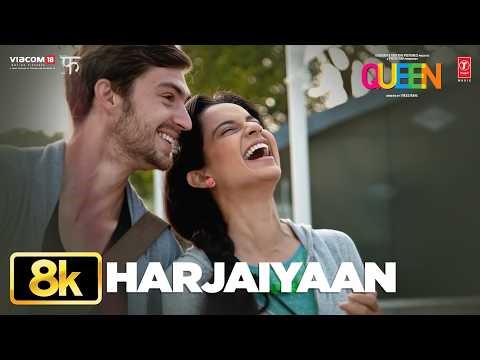Queen: Harjaiyaan 8K Full Video Song | Kangana Ranaut | Raj Kumar Rao | Amit Trivedi