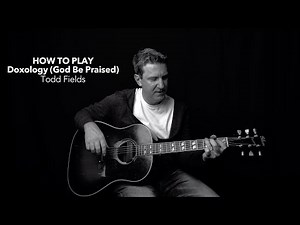 Worship Circle Hymns TUTORIALS | Doxology (God Be Praised)