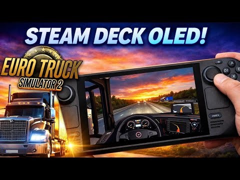 Euro Truck Simulator 2 on Steam Deck OLED: The Perfect Handheld Sim Experience