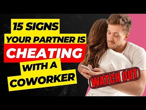 15 Signs Your Partner is Cheating With a Coworker. WATCH OUT!!