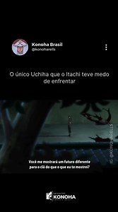 1.4M views · 55K reactions | O único Uchiha que o Itachi teve medo de enfrentar. . #naruto # #narutoshippuden #anime #top #fouyoupage #foryou #konohabrasil | Konoha Brasil | Facebook