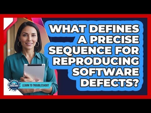 What Defines a Precise Sequence for Reproducing Software Defects?