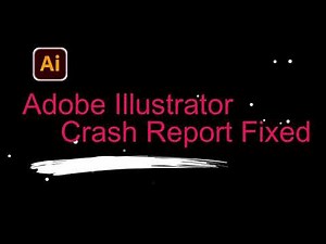 Adobe Illustrator CC Crashed Fixed | Crash On Startup Problem Solution | illustrator crash report