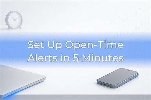 Set Up Open-Time Alerts in 5 Minutes