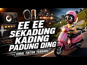 EE EE SEKADUNG KADING PADUNG DING • SAKADUNG KADING PADUNG DING VIRAL TIKTOK TERBARU 2026
