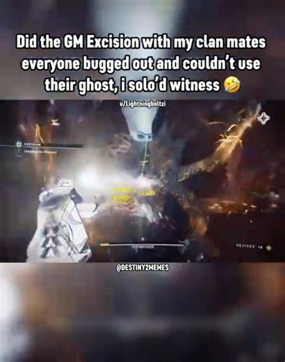 Did the GM Excision with my clan mates everyone bugged out and couldn’t use their ghost, i solo’d witness 🤣 | Destiny 2 Memes