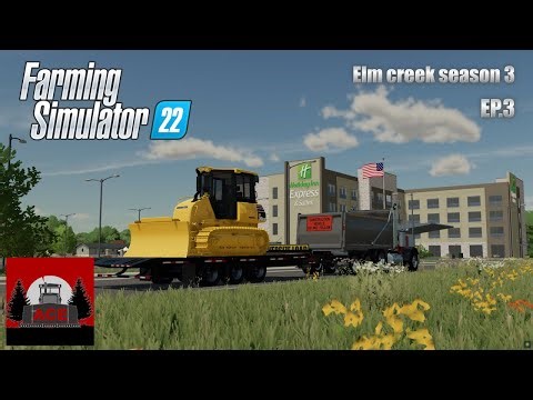 Farming Sim 22 | EP.3 | Digging away elm creek.