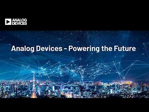 Analog Devices - Powering the Future