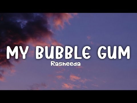 Rasheeda - My Bubble Gum (Lyrics)