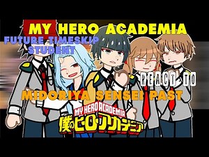 Future UA Students react to Midoriya Sensei || My Hero Academia react to Season 8