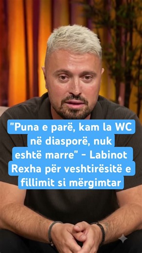 "Puna e parë, kam la WC në diasporë, nuk eshtë marre" - Labinot Rexha përveshtirësitë e fillimit