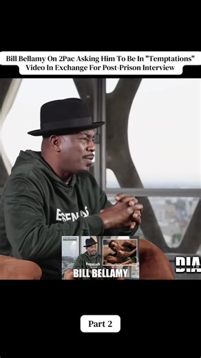 Bill Bellamy On 2Pac Asking Him To Be In