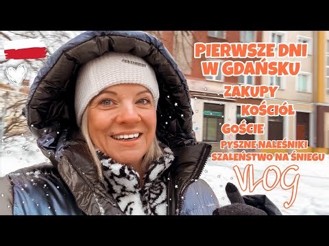 OUR FIRST DAYS IN GDAŃSK | SHOPPING | PANCAKES CHURCH GUESTS | SO MUCH SNOW | FAMILY | POLAND VLOG