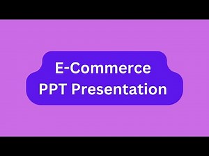 E-Commerce PPT Presentation Seminar Download: Meaning, Types, Objectives, Future
