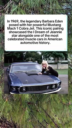 Barbara Eden and Her 1969 Mustang Mach 1 🐍