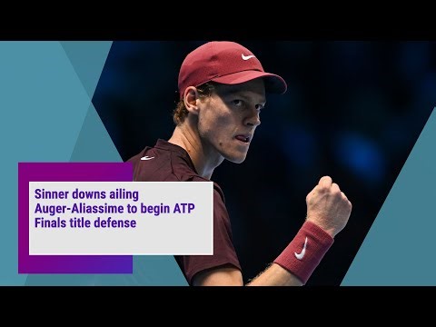 Sinner downs ailing Auger Aliassime to begin ATP Finals title defense