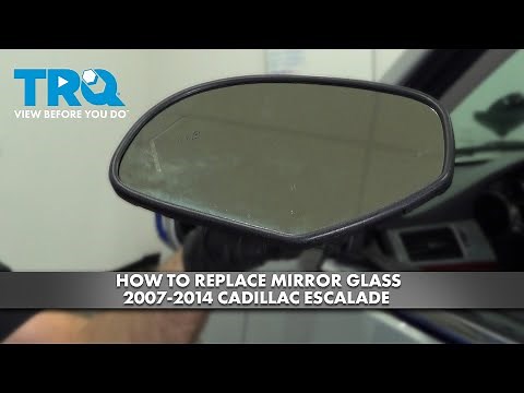 How To Replace Mirror Glass Cadillac Escalade 2007-2014