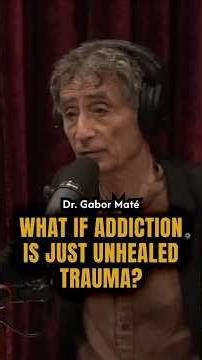 What if addiction is just unhealed trauma? | Dr. Gabor Maté #trauma #addictionawareness