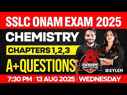 SSLC Onam Exam Chemistry | Chapters 1,2,3 A+ Questions | Xylem SSLC