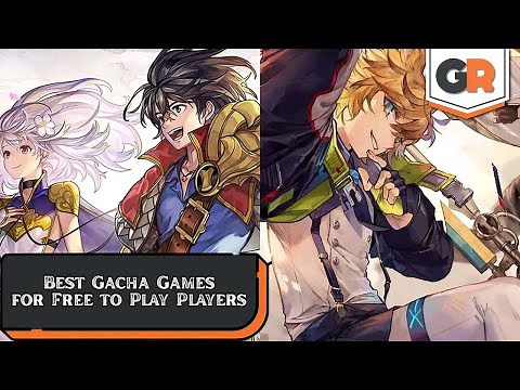 The Best Gacha Games for Free to Play Players
