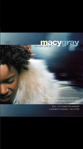 Why Didn't You Call Me - Macy Gray - From the 1999 Album - 'On How Life Is'