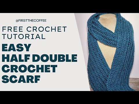 Easy Crochet Scarf Pattern Tutorial - The Easy Half Double Crochet Scarf