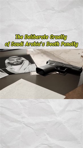 The Deliberate Cruelty of Saudi Arabia's Death Penalty