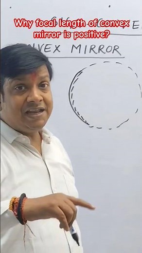 Why Focal Length of Convex Mirror is Positive? 🔍 #Shorts