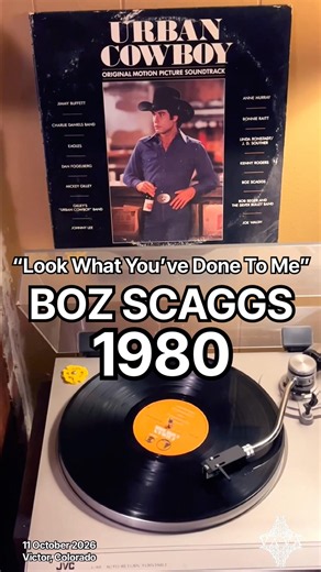 “Look What You’ve Done To Me” from ‘Urban Cowboy soundtrack’ (1980) by Boz Scaggs