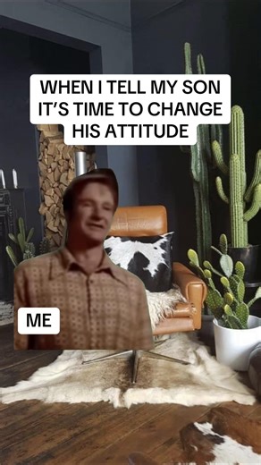 When It's Time for My Son to Change His Attitude