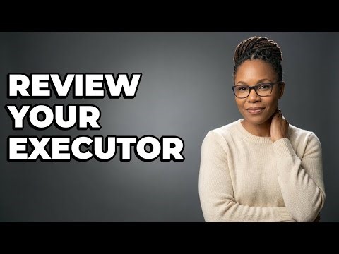 When Should You Review Your Estate Executor?