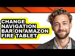 How to Change Navigation Bar on Amazon Fire Tablet (updated)