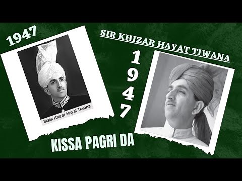 Sir Khizar Hayat Tiwana (FAMILY KISSA) 1947