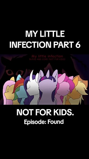 My Little Infection Part 6 - Found