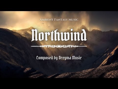 Northwind - Ambient Fantasy Music